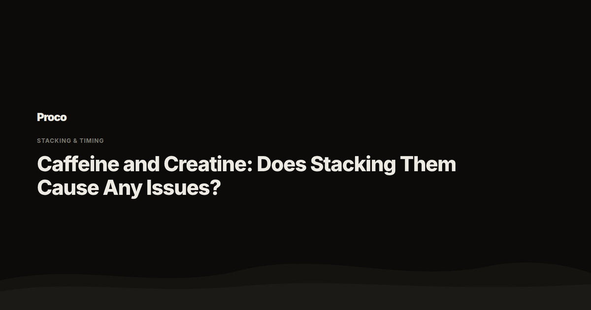 Caffeine and Creatine Stacking — Proco