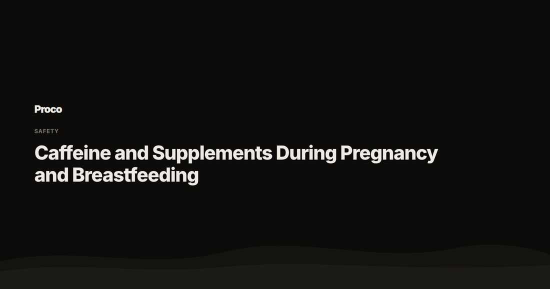 Caffeine and Supplements During Pregnancy and Breastfeeding — Proco