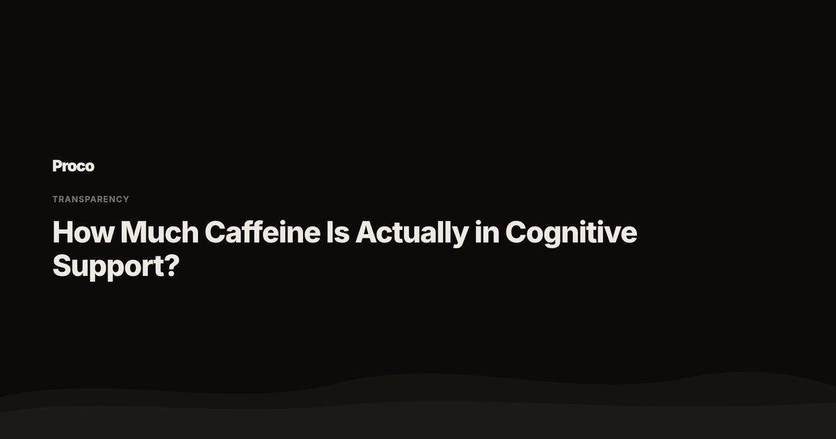 How Much Caffeine Is in Cognitive Support — Proco