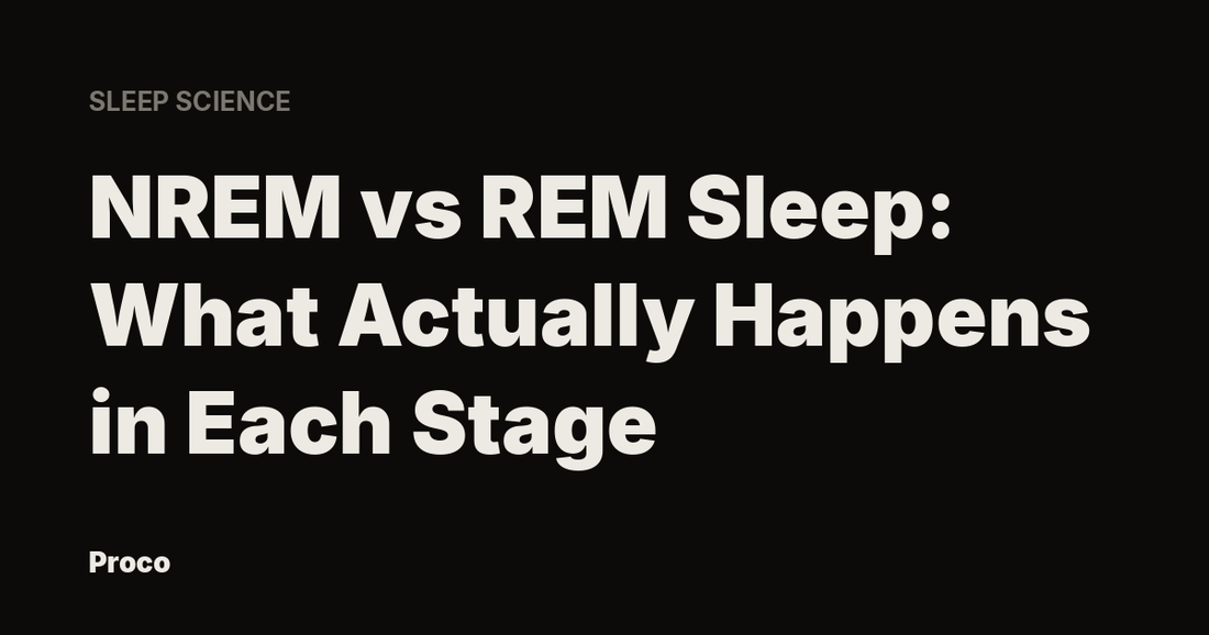 NREM vs REM Sleep: What Actually Happens in Each Stage — Proco