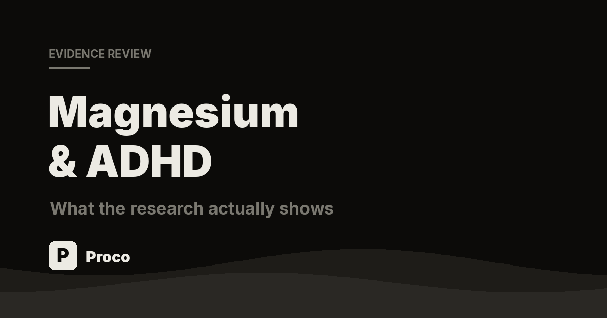 Magnesium and ADHD: What the research actually shows — Proco