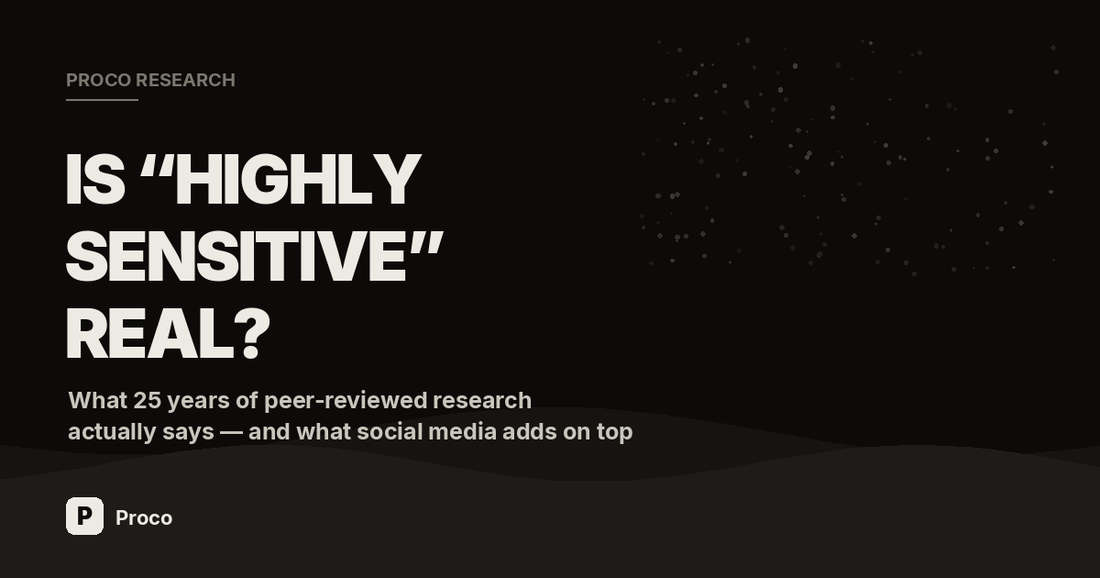 Is 'Highly Sensitive Person' real? What 25 years of peer-reviewed research on sensory processing sensitivity actually shows, versus what social media adds on top