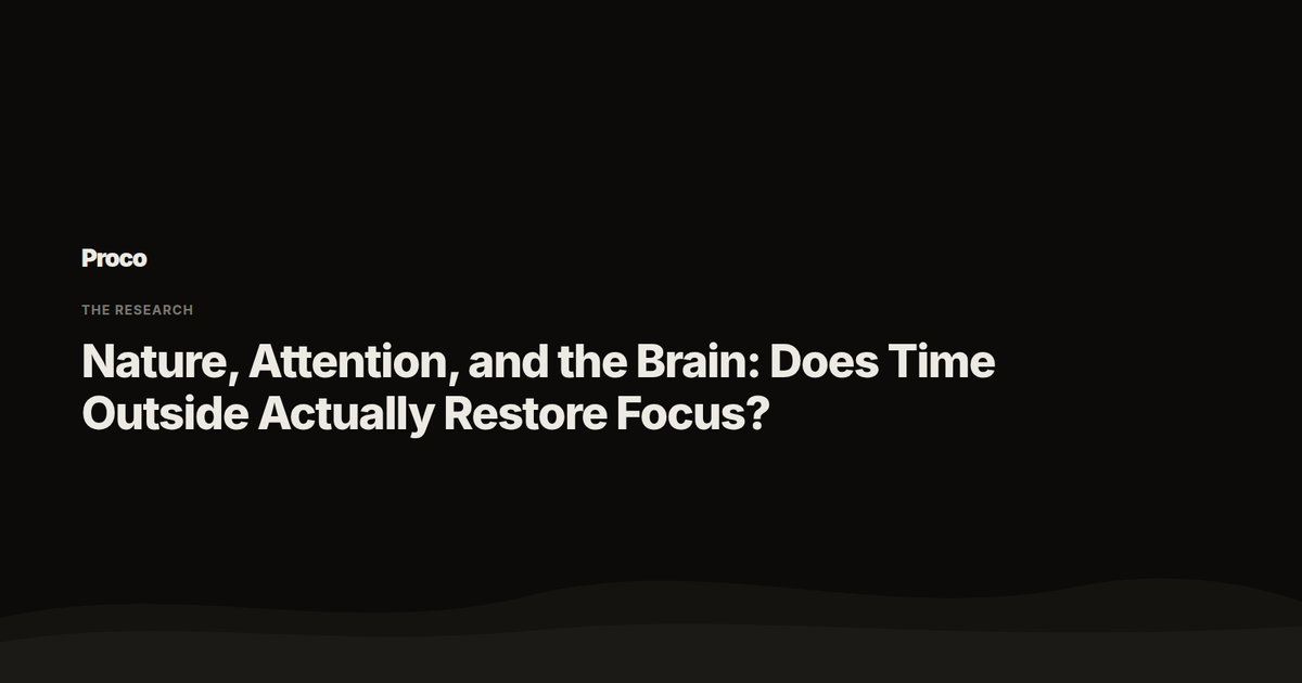 Nature, Attention, and the Brain — Proco
