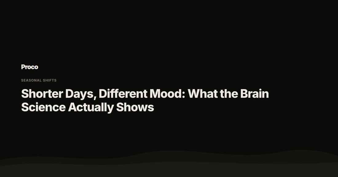 Shorter Days, Different Mood — Proco